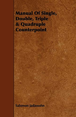 Stock image for Manual Of Single, Double, Triple Quadruple Counterpoint for sale by PBShop.store US