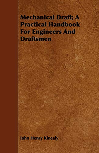 Stock image for Mechanical Draft; A Practical Handbook for Engineers and Draftsmen for sale by Chiron Media