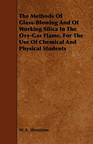 Beispielbild fr The Methods Of GlassBlowing And Of Working Silica In The OxyGas Flame, For The Use Of Chemical And Physical Students zum Verkauf von PBShop.store US