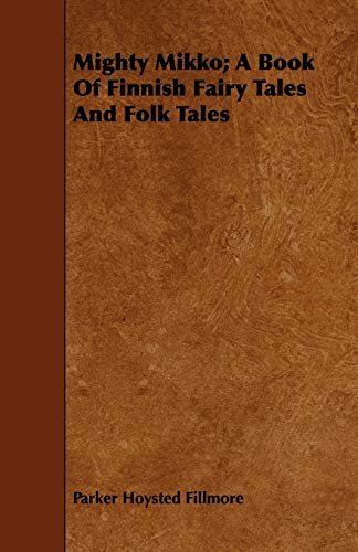 9781443750097: Mighty Mikko: A Book of Finnish Fairy Tales and Folk Tales