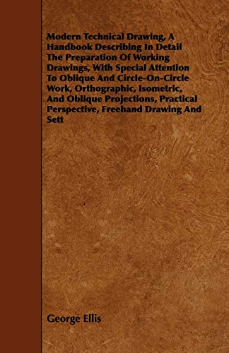9781443750707: Modern Technical Drawing, a Handbook Describing in Detail the Preparation of Working Drawings, with Special Attention to Oblique and Circle-On-Circle