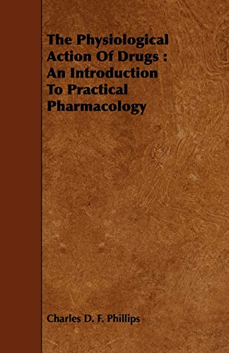 9781443751537: The Physiological Action Of Drugs: An Introduction To Practical Pharmacology