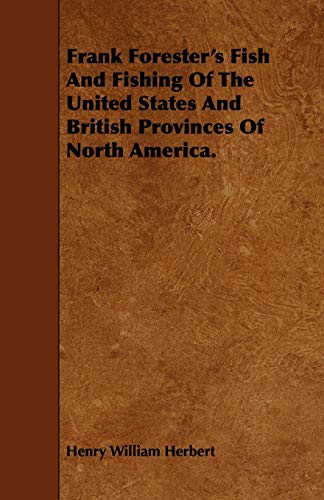 Stock image for Frank Forester's Fish And Fishing Of The United States And British Provinces Of North America. for sale by Lucky's Textbooks