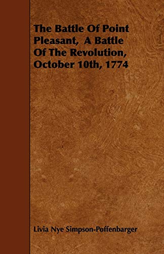 Imagen de archivo de The Battle Of Point Pleasant, A Battle Of The Revolution, October 10th, 1774 a la venta por PBShop.store US