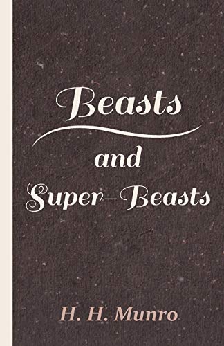 Beasts and Super-Beasts (9781443755658) by Munro, H. H.