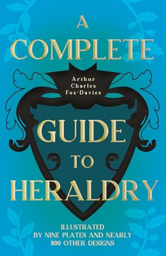 9781443757195: A Complete Guide to Heraldry - Illustrated by Nine Plates and Nearly 800 other Designs