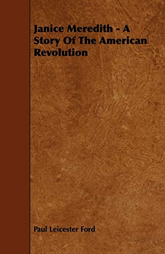 Janice Meredith: A Story of the American Revolution (9781443761147) by Ford, Paul Leicester