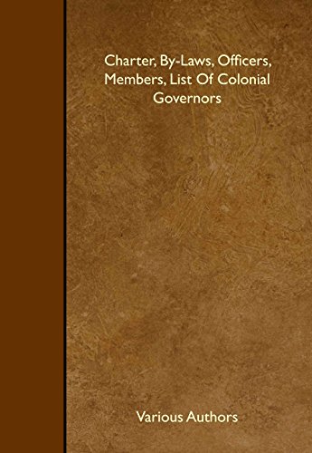 Charter, By-Laws, Officers, Members, List Of Colonial Governors (9781443763424) by Authors, Various