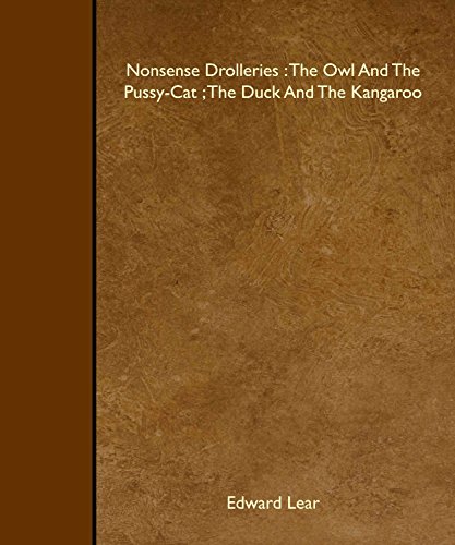 Nonsense Drolleries: The Owl And The Pussy-Cat ; The Duck And The Kangaroo (9781443765114) by Lear, Edward