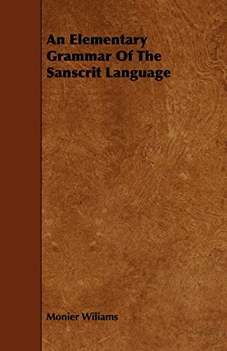 Imagen de archivo de An Elementary Grammar Of The Sanscrit Language a la venta por PBShop.store US