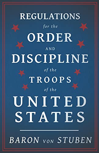 Beispielbild fr Regulations for the Order and Discipline of the Troops of the United States zum Verkauf von ThriftBooks-Atlanta