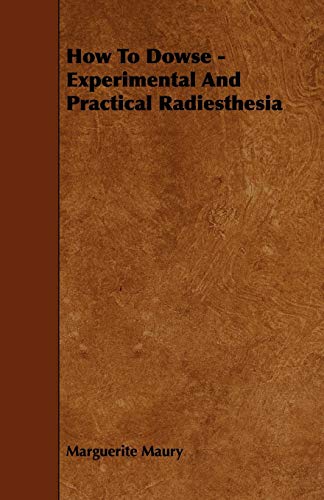 9781443772860: How To Dowse - Experimental And Practical Radiesthesia