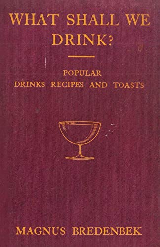 Imagen de archivo de What Shall We Drink? - Popular Drinks, Recipes and Toasts a la venta por Chiron Media