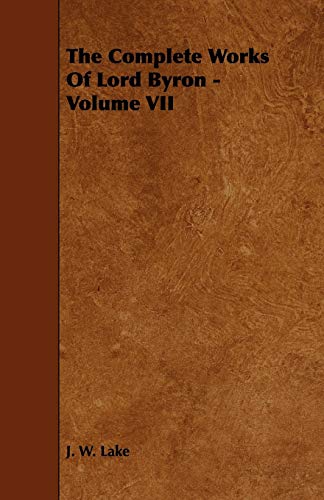 Stock image for The Complete Works Of Lord Byron - Volume VII for sale by Lucky's Textbooks