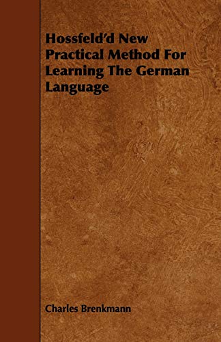 Stock image for Hossfeld'd New Practical Method For Learning The German Language for sale by Lucky's Textbooks