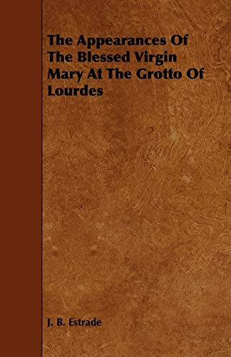 9781443776585: The Appearances Of The Blessed Virgin Mary At The Grotto Of Lourdes