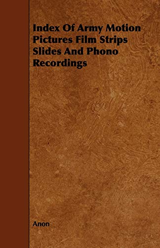 9781443778008: Index Of Army Motion Pictures Film Strips Slides And Phono Recordings