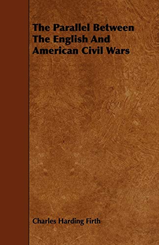Imagen de archivo de The Parallel Between The English And American Civil Wars a la venta por Lucky's Textbooks
