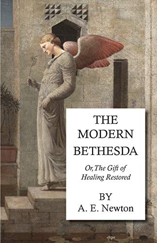 Beispielbild fr The Modern Bethesda - Or, The Gift Of Healing Restored zum Verkauf von Lucky's Textbooks