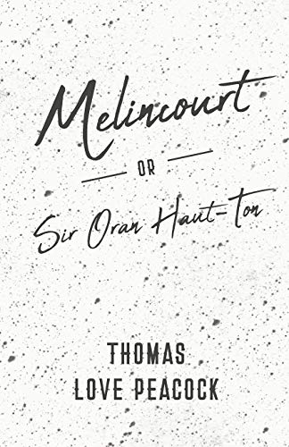 Melincourt - Or, Sir Oran Haut-Ton (9781443781015) by Peacock, Thomas Love