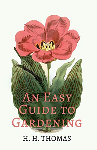 An Easy Guide to Gardening (9781443781404) by Thomas, H. H.