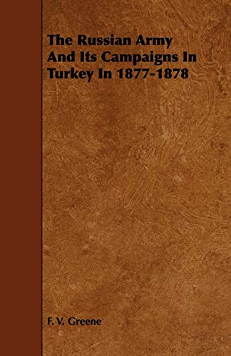 Imagen de archivo de The Russian Army And Its Campaigns In Turkey In 1877-1878 a la venta por Half Price Books Inc.