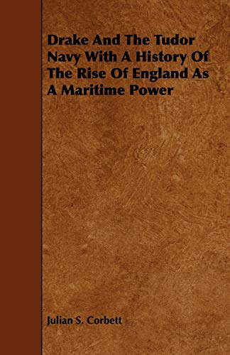 9781443789608: Drake and the Tudor Navy with a History of the Rise of England as a Maritime Power