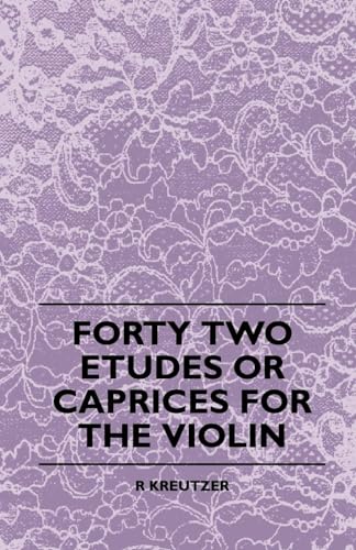9781443790512: Forty Two Etudes Or Caprices For The Violin