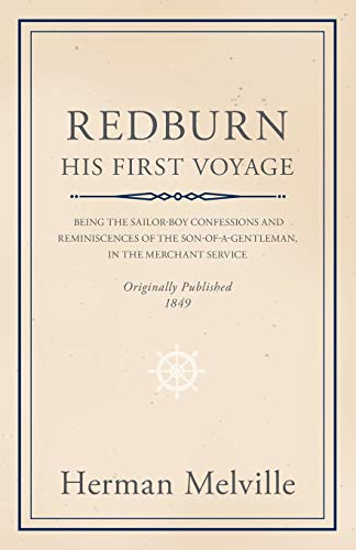 Stock image for Redburn - His First Voyage - Being the Sailor-boy Confessions and Reminiscences of the Son-of-a-gentleman, in the Merchant Service for sale by Lucky's Textbooks