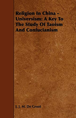 9781443791182: Religion in China - Universism: A Key to the Study of Taoism and Confucianism