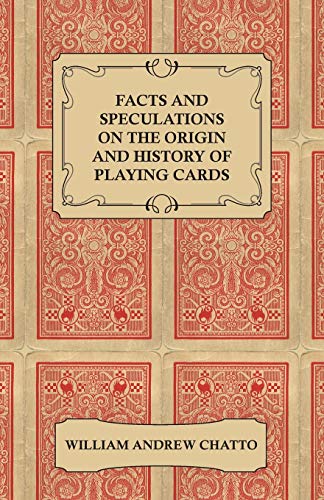 Imagen de archivo de Facts and Speculations on the Origin and History of Playing Cards a la venta por PBShop.store US