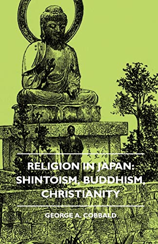 9781443793407: Religion In Japan: Shintoism, Buddhism, Christianity