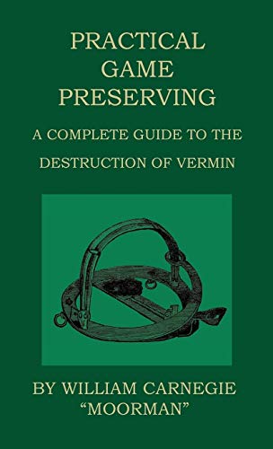 Stock image for Practical Game Preserving A Complete Guide To The Destruction Of Vermin for sale by PBShop.store US