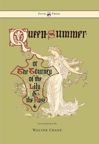 9781443797269: Queen Summer - Or the Tourney of the Lily and the Rose - Illustrated by Walter Crane