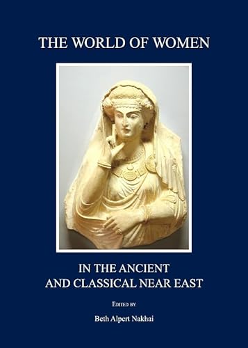Stock image for The World Of Women In The Ancient And Classical Near East for sale by Basi6 International