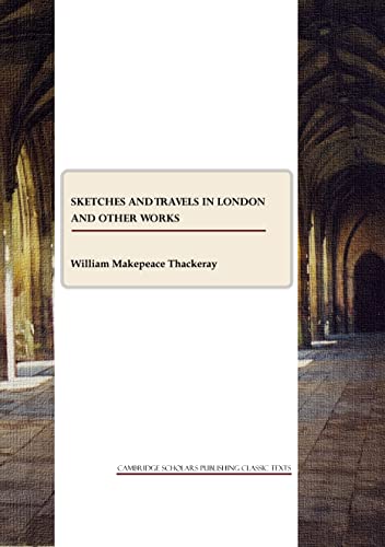 9781443801911: Sketches and Travels in London and Other Works