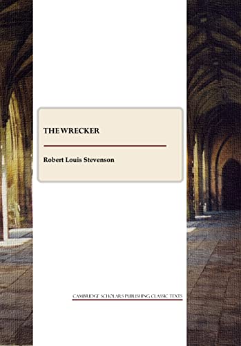 Stock image for The Wrecker (Cambridge Scholars Publishing Classics Texts) for sale by Book Deals