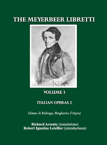 9781443803212: The Meyerbeer Libretti: Italian Operas Emma Di Resburgo, Margherita Danjou: Italian Operas 2 (Emma di Resburgo, Margherita d'Anjou)