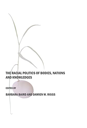 Imagen de archivo de The Racial Politics Of Bodies, Nations And Knowledges a la venta por Basi6 International