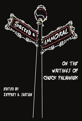 9781443803281: Sacred and Immoral: On the Writings of Chuck Palahniuk