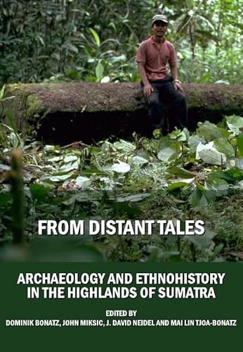 9781443804974: From Distant Tales: Archaeology and Ethnohistory in the Highlands of Sumatra