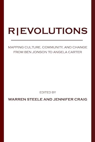 Beispielbild fr Revolutions: Mapping Culture, Community, and Change from Ben Jonson to Angela Carter zum Verkauf von ThriftBooks-Dallas