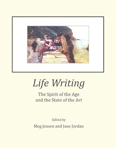 Stock image for Life Writing: The Spirit Of The Age And The State Of The Art for sale by Basi6 International