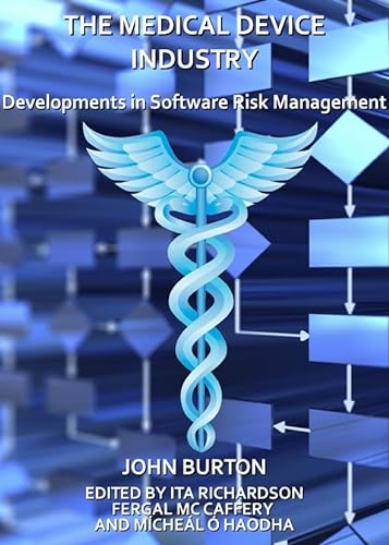 Beispielbild fr The Medical Device Industry: Developments in Software Risk Management zum Verkauf von ThriftBooks-Atlanta