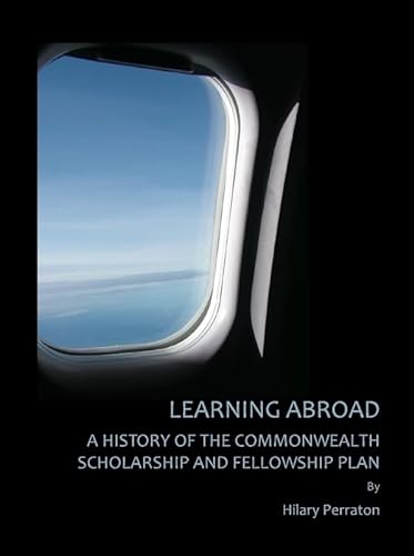 Imagen de archivo de Learning Abroad: A History of the Commonwealth Scholarship and Fellowship Plan a la venta por Revaluation Books