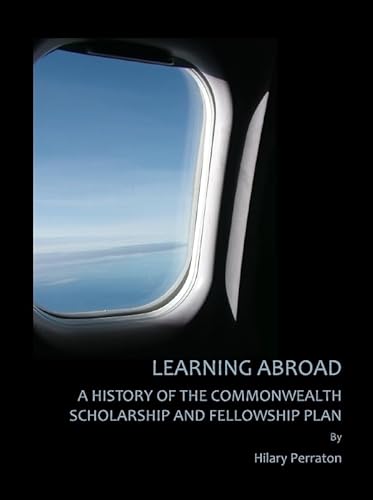9781443806008: Learning Abroad: A History of the Commonwealth Scholarship and Fellowship Plan