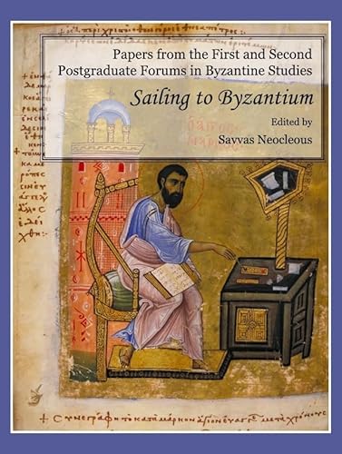 Stock image for Papers From The First And Second Postgraduate Forums In Byzantine Studies: Sailing To Byzantium for sale by Basi6 International