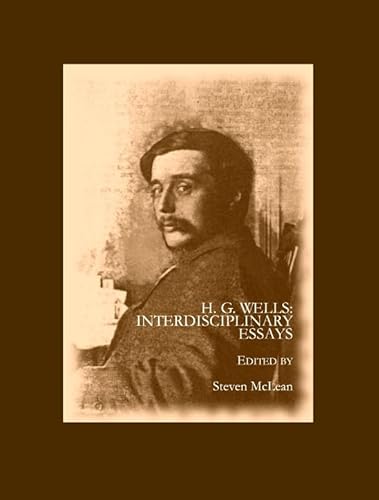 Imagen de archivo de H. G. Wells : Interdisciplinary Essays a la venta por Better World Books Ltd