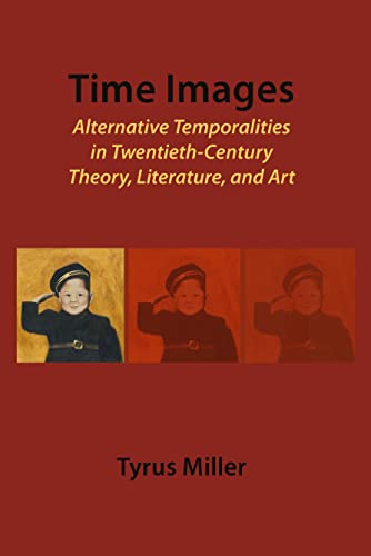 Beispielbild fr Time-Images: Alternative Temporalities in Twentieth Century Theory, History, and Art zum Verkauf von Mispah books