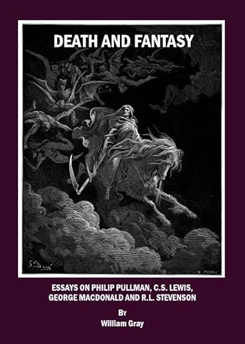 Beispielbild fr Death and Fantasy: Essays on Philip Pullman, C. S. Lewis, George MacDonald and R. L. Stevenson zum Verkauf von WorldofBooks